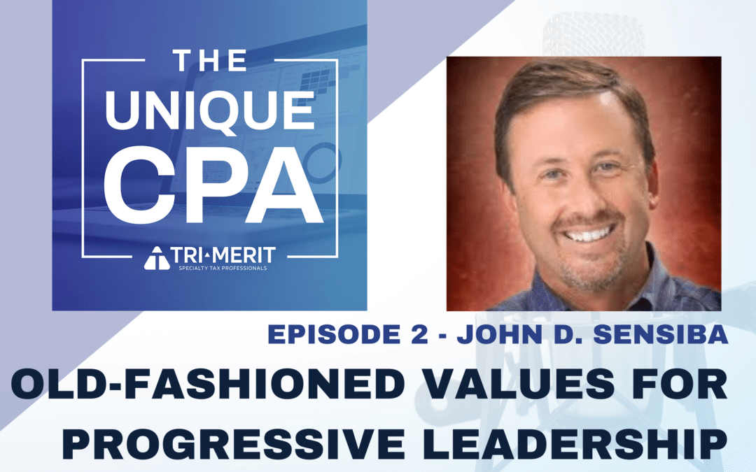 John D. Sensiba: Old-Fashioned Values for Progressive Leadership