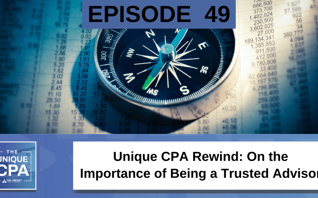 Unique CPA Rewind: On the Importance of Being a Trusted Advisor