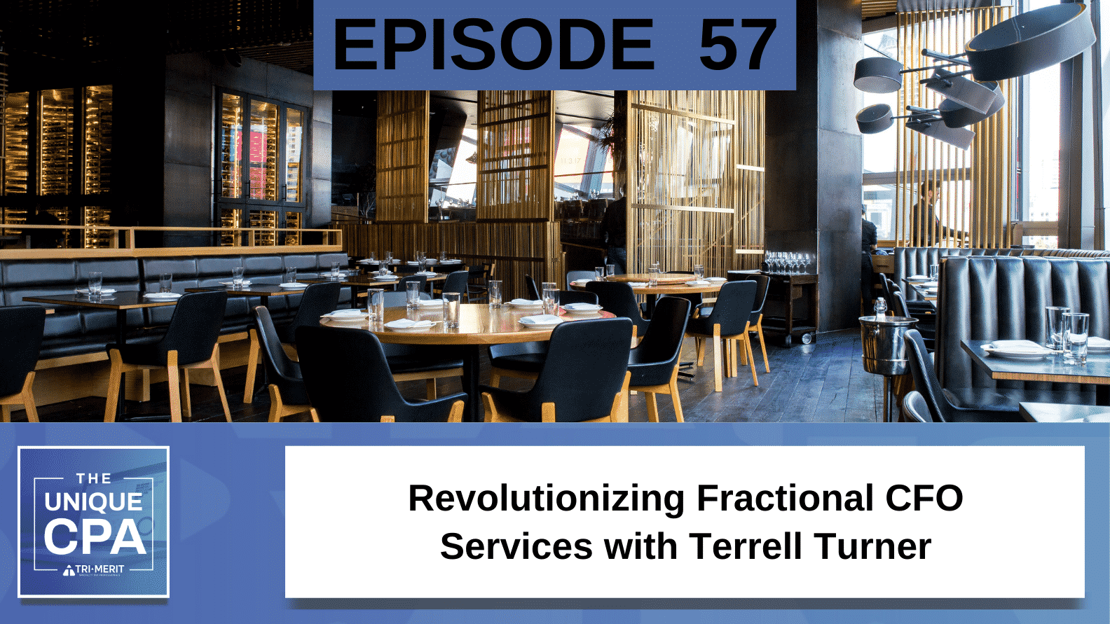 Unique Cpa Featured Image Ep 57 Terrell Turner 1 - Revolutionizing Fractional Cfo Services - Tri-Merit