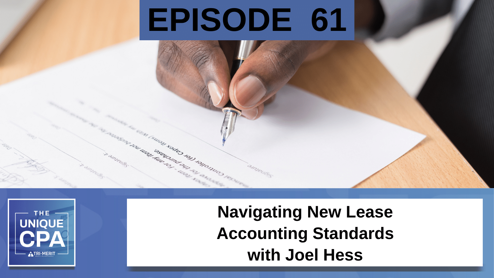 Unique Cpa Featured Image Ep 61 Joel Hess - Navigating New Lease Accounting Standards - Tri-Merit