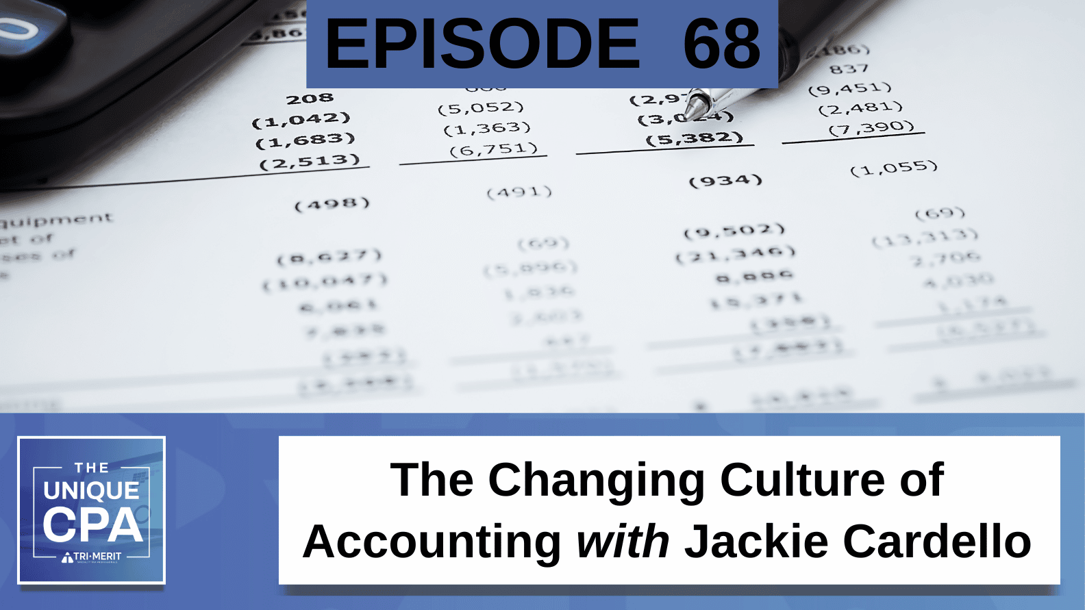 Unique Cpa Featured Image Ep 68 Jackie Cardello - The Changing Culture Of Accounting - Tri-Merit