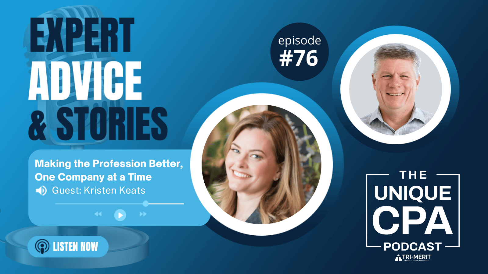 Unique Cpa Featured Image Ep 76 – Kristen Keats - Making The Profession Better, One Company At A Time - Tri-Merit