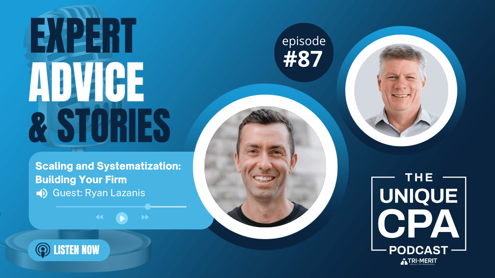 Unique Cpa Featured Image Ep 87 Ryan Lazanis - Scaling And Systematization - Tri-Merit