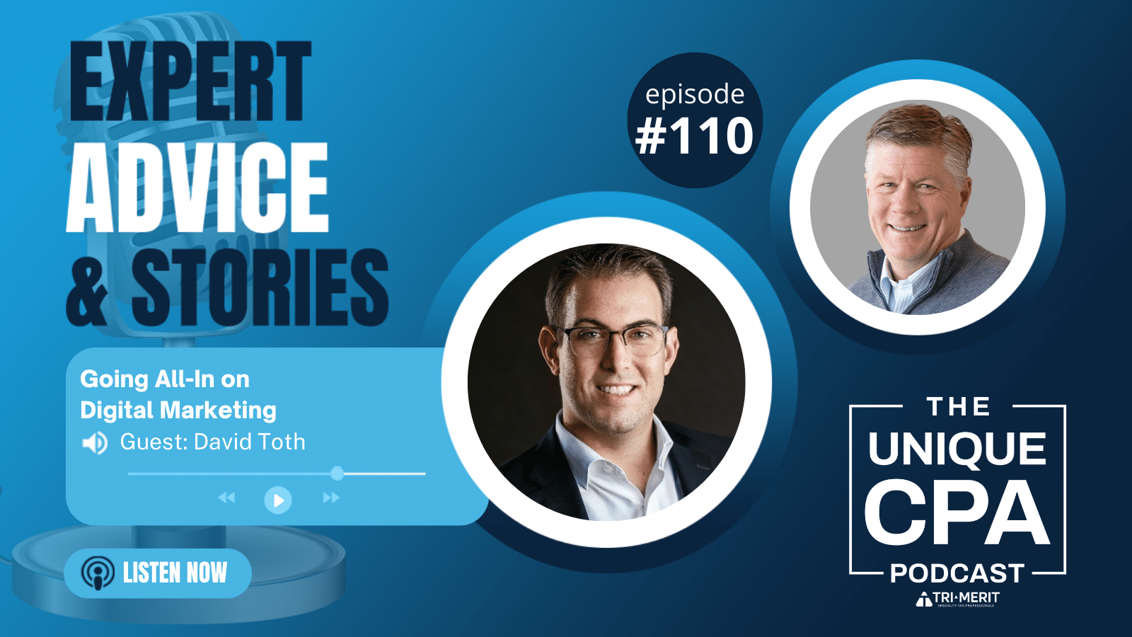Unique Cpa Featured Image Ep 110 David Toth - Going All-In On Digital Marketing - Tri-Merit