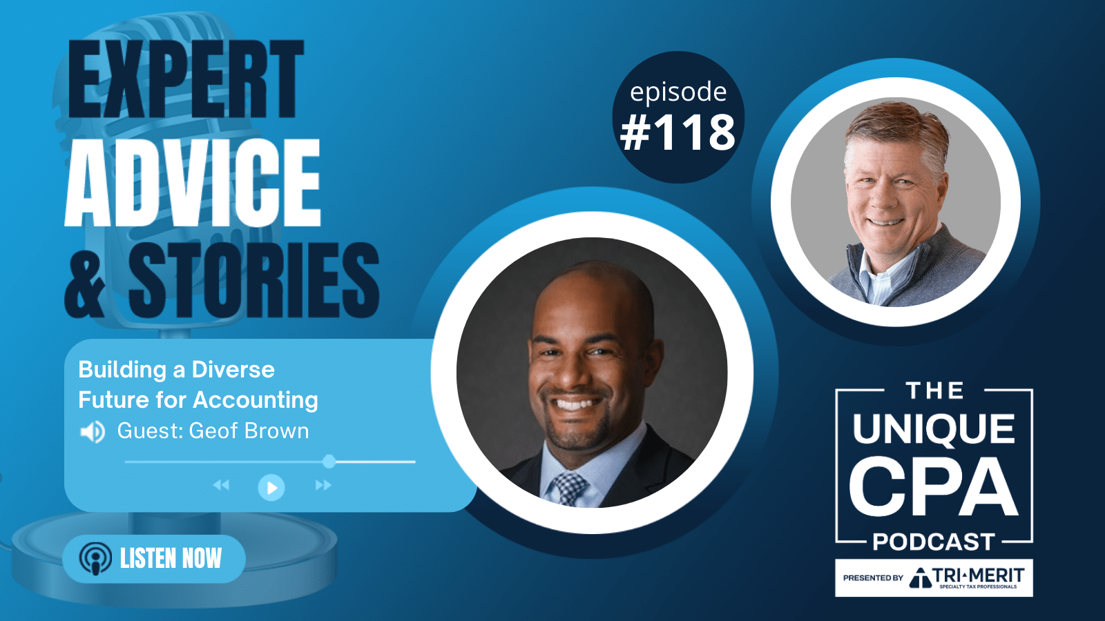Unique Cpa Featured Image Ep 118 Geof Brown 1 - Building A Diverse Future For Accounting - Tri-Merit